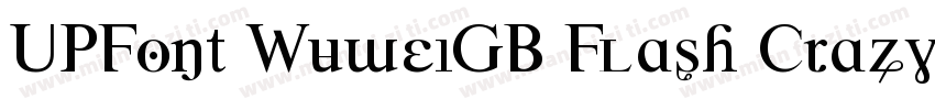 UPFont WuweiGB Flash Crazy字体转换